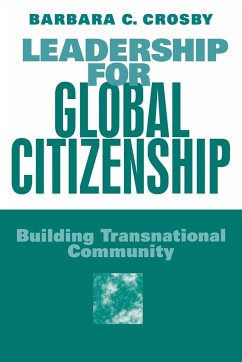 Leadership For Global Citizenship - Crosby, Barbara C