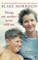 Things My Mother Never Told Me - Morrison, Blake