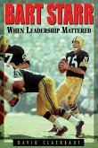 Bart Starr: When Leadership Mattered