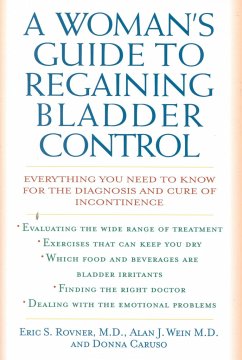 A Woman's Guide to Regaining Bladder Control - Rovner, Eric S.; Wein, Alan J.; Caruso, Donna