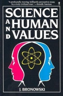 Science & Human Val - Bronowski, Jacob