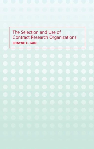 The Selection and Use of Contract Research Organizations The Selection and Use of Contract Research Organizations