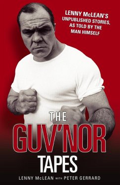 The Guvnor Tapes - Lenny McLean's Unpublished Stories, As Told By The Man Himself - Gerrard, Peter