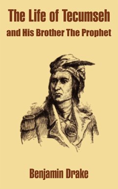 Life of Tecumseh and His Brother The Prophet, The - Drake, Benjamin