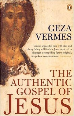 The Authentic Gospel of Jesus - Vermes, Dr Geza
