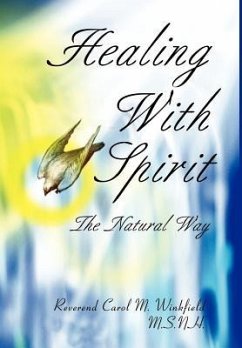 Healing With Spirit - Winkfield, Rev Carol M.