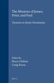 The Missions of James, Peter, and Paul: Tensions in Early Christianity