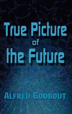 True Picture of the Future - Godbout, Alfred