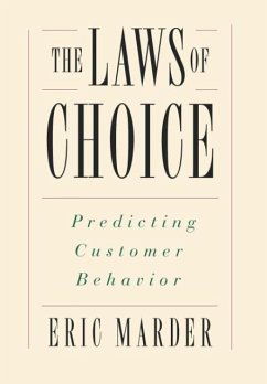 The Laws of Choice: Predicting Customer Behavior - Marder, Eric