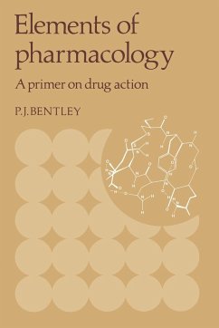 Elements of Pharmacology - Bentley, P. J.; Bentley, Peter J.; Peter J., Bentley