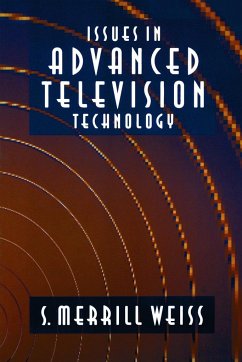 Issues in Advanced Television Technology - Merrill Weiss, S.