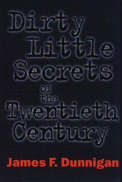 Dirty Little Secrets of the Twentieth Century - Dunnigan, James F