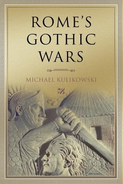 Rome's Gothic Wars - Kulikowski, Michael (University of Tennessee, Knoxville)