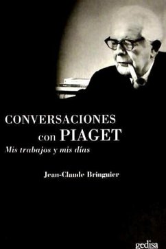 Mis trabajos y mis días : conversaciones con Jean Piaget - Piaget, Jean; Bringuier, Jean-Claude