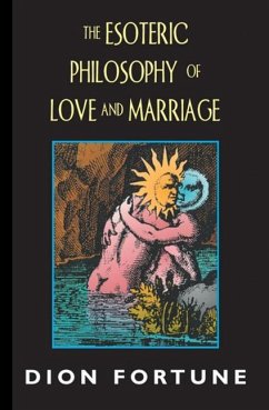 The Esoteric Philosophy of Love and Marriage - Fortune, Dion