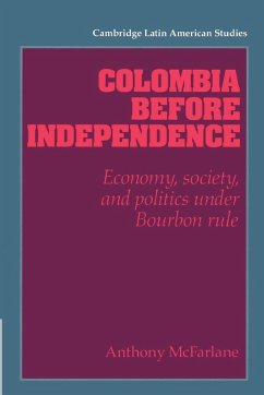 Colombia Before Independence - Mcfarlane, Anthony