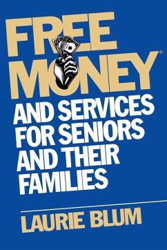 Free Money and Services for Seniors and Their Families - Blum, Laurie