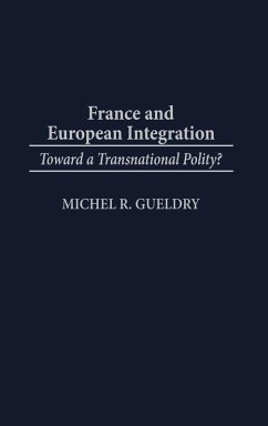 France and European Integration - Gueldry, Michel R.
