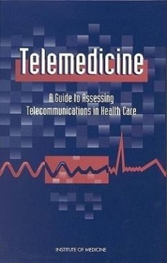 Telemedicine - Institute Of Medicine; Committee on Evaluating Clinical Applications of Telemedicine