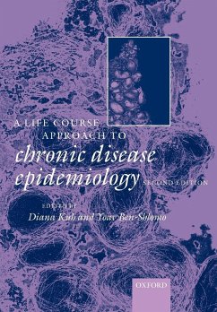 A Life Course Approach to Chronic Diseases Epidemiology - Kuh, Diana / Shlomo, Yoav Ben