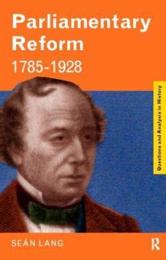 Parliamentary Reform 1785-1928 - Lang, Sean