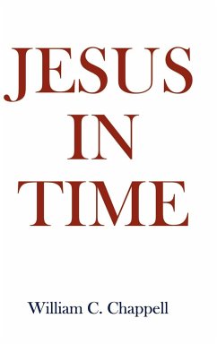 Jesus in Time - Chappell, William C.