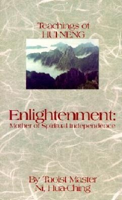 Enlightenment: Mother of Spiritual Independence: The Teachings of Hui Neng - Ni, Hua-Ching