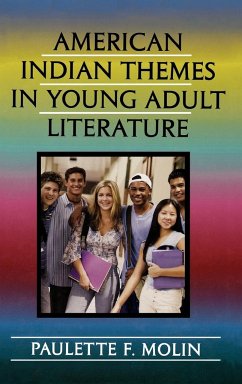 American Indian Themes in Young Adult Literature - Molin, Paulette F.