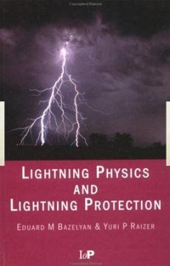 Lightning Physics and Lightning Protection - Bazelyan, Eduard M; Raizer, Yuri P