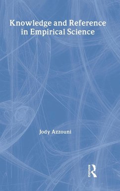 Knowledge and Reference in Empirical Science - Azzouni, Jody