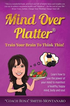 Mind Over Platter: Train Your Brain To Think Thin! - Smith-Montanaro, Rosa