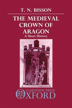 The Medieval Crown of Aragon - Bisson, Thomas N