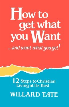 How To Get What You Want - Tate, Willard