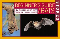 Stokes Beginner's Guide to Bats - Williams, Kim; Mies, Rob; Stokes, Donald; Stokes, Lillian