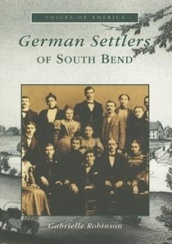 German Settlers of South Bend - Robinson, Gabrielle