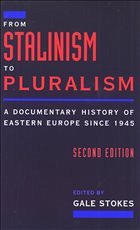 From Stalinism to Pluralism - Stokes, Gale