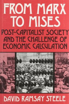 From Marx to Mises: Post Capitalist Society and the Challenge of Ecomic Calculation - Steele, David Ramsay