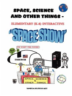 Space, Science & Other Things - Elementary (K-8) Interactive Space Show - Hart, Sandra Bojtos