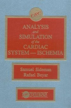 Analysis and Simulation of the Cardiac System Ischemia - Beyar, Rafael; Sideman, Samuel