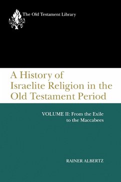 A History of Israelite Religion, Volume 2 - Albertz, Rainer