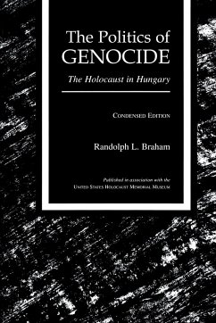 The Politics of Genocide - Braham, Randolph L.