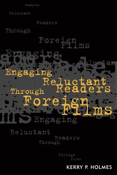 Engaging Reluctant Readers Through Foreign Films - Holmes, Kerry P.