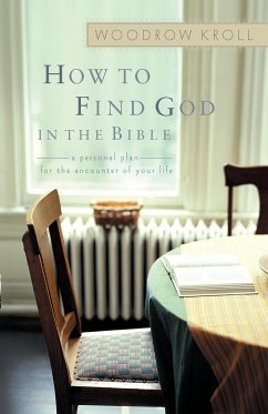 How to Find God in the Bible - Kroll, Woodrow