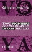 Two Pioneers of Young Adult Library Services - Campbell, Patty