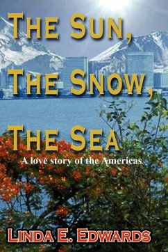 The Sun, The Snow, The Sea - Edwards, Linda E