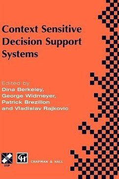 Context-Sensitive Decision Support Systems - Berkeley, Dina / Widmeyer, Margarethe / Brezillon, Patrick / Rajkovic, V. (Hgg.)