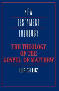 The Theology of the Gospel of Matthew - Luz, Ulrich
