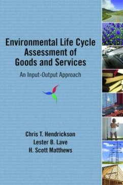 Environmental Life Cycle Assessment of Goods and Services - Hendrickson, Chris T.; Lave, Lester B.; Matthews, H. Scott