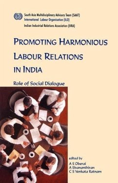 Promoting harmonious labour relations in India. The role of social dialogue - Oberai, A. S.; Sivananthiran, A.; Venkata Ratnam, C. S.