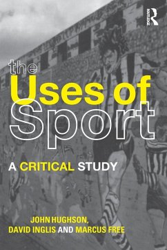 The Uses of Sport - Hughson, John; Inglis, David; Free, Marcus W.